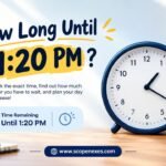 How Long Until 1:20 PM